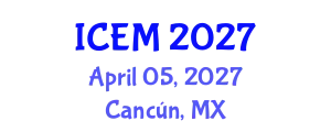 International Conference on Energy and Management (ICEM) April 05, 2027 - Cancún, Mexico