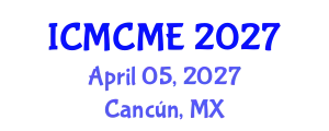 International Conference on Mechanical, Civil and Material Engineering (ICMCME) April 05, 2027 - Cancún, Mexico