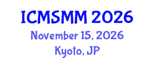 International Conference on Materials Science, Metal and Manufacturing (ICMSMM) November 15, 2026 - Kyoto, Japan