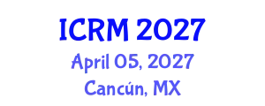 International Conference on Reliability and Maintainability (ICRM) April 05, 2027 - Cancún, Mexico