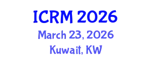 International Conference on Reliability and Maintainability (ICRM) March 23, 2026 - Kuwait, Kuwait
