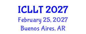 International Conference on Linguistics and Language Teaching (ICLLT) February 25, 2027 - Buenos Aires, Argentina