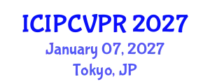 International Conference on Image Processing, Computer Vision, and Pattern Recognition (ICIPCVPR) January 07, 2027 - Tokyo, Japan