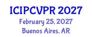 International Conference on Image Processing, Computer Vision, and Pattern Recognition (ICIPCVPR) February 25, 2027 - Buenos Aires, Argentina