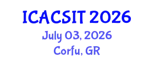 International Conference on Advanced Computer Science and Information Technology (ICACSIT) July 03, 2026 - Corfu, Greece