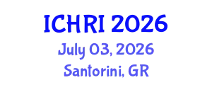 International Conference on Human-Robot Interaction (ICHRI) July 03, 2026 - Santorini, Greece