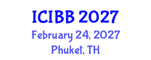 International Conference on Industrial Biotechnology and Bioenergy (ICIBB) February 24, 2027 - Phuket, Thailand