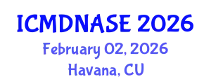 International Conference on Marine Design, Naval Architecture and Shipbuilding Engineering (ICMDNASE) February 02, 2026 - Havana, Cuba