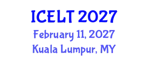 International Conference on English Learning and Teaching (ICELT) February 11, 2027 - Kuala Lumpur, Malaysia