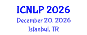 International Conference on Natural Language Processing (ICNLP) December 20, 2026 - Istanbul, Turkey
