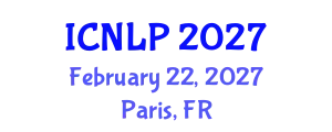 International Conference on Natural Language Processing (ICNLP) February 22, 2027 - Paris, France