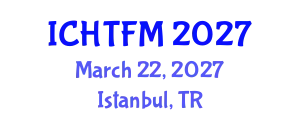 International Conference on Heat Transfer and Fluid Mechanics (ICHTFM) March 22, 2027 - Istanbul, Turkey