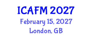 International Conference on Actuarial and Financial Mathematics (ICAFM) February 15, 2027 - London, United Kingdom