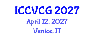 International Conference on Computer Vision and Computer Graphics (ICCVCG) April 12, 2027 - Venice, Italy
