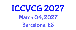 International Conference on Computer Vision and Computer Graphics (ICCVCG) March 04, 2027 - Barcelona, Spain