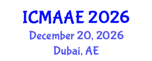 International Conference on Mechanical, Automotive and Aerospace Engineering (ICMAAE) December 20, 2026 - Dubai, United Arab Emirates