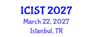 International Conference on Information Systems and Technologies (ICIST) March 22, 2027 - Istanbul, Turkey