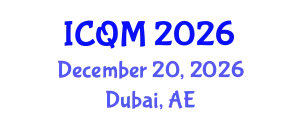 International Conference on Quality Management (ICQM) December 20, 2026 - Dubai, United Arab Emirates
