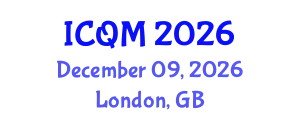 International Conference on Quality Management (ICQM) December 09, 2026 - London, United Kingdom