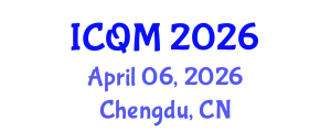 International Conference on Quality Management (ICQM) April 06, 2026 - Chengdu, China