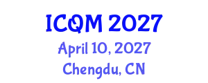 International Conference on Quality Management (ICQM) April 10, 2027 - Chengdu, China