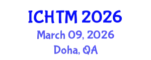 International Conference on Hospitality and Tourism Management (ICHTM) March 09, 2026 - Doha, Qatar