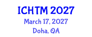 International Conference on Hospitality and Tourism Management (ICHTM) March 17, 2027 - Doha, Qatar