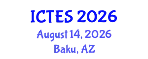 International Conference on Teaching and Education Sciences (ICTES) August 14, 2026 - Baku, Azerbaijan