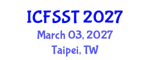 International Conference on Fire Safety Science and Technology (ICFSST) March 03, 2027 - Taipei, Taiwan