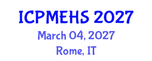 International Conference on Pharmaceutical, Medical and Environmental Health Sciences (ICPMEHS) March 04, 2027 - Rome, Italy