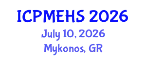International Conference on Pharmaceutical, Medical and Environmental Health Sciences (ICPMEHS) July 10, 2026 - Mykonos, Greece