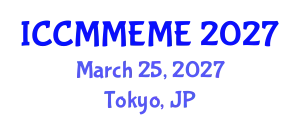 International Conference on Chemical, Material, Metallurgical Engineering and Mine Engineering (ICCMMEME) March 25, 2027 - Tokyo, Japan