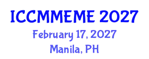 International Conference on Chemical, Material, Metallurgical Engineering and Mine Engineering (ICCMMEME) February 17, 2027 - Manila, Philippines
