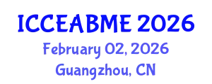 International Conference on Civil Engineering, Architecture, Building Materials and Environment (ICCEABME) February 02, 2026 - Guangzhou, China