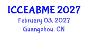 International Conference on Civil Engineering, Architecture, Building Materials and Environment (ICCEABME) February 03, 2027 - Guangzhou, China