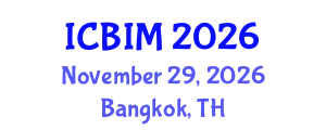 International Conference on Business Innovation and Management (ICBIM) November 29, 2026 - Bangkok, Thailand