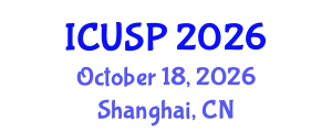 International Conference on Urban Studies and Planning (ICUSP) October 18, 2026 - Shanghai, China