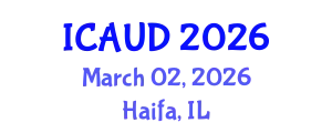 International Conference on Architecture and Urban Design (ICAUD) March 02, 2026 - Haifa, Israel