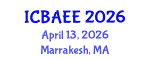 International Conference on Biotechnology, Agriculture, Environment and Energy (ICBAEE) April 13, 2026 - Marrakesh, Morocco