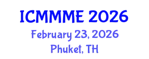 International Conference on Material, Mechanical and Manufacturing Engineering (ICMMME) February 23, 2026 - Phuket, Thailand