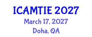 International Conference on Advanced Materials, Testing and Information Engineering (ICAMTIE) March 17, 2027 - Doha, Qatar