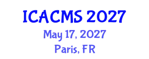 International Conference on Applied and Computational Mathematical Sciences (ICACMS) May 17, 2027 - Paris, France