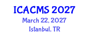 International Conference on Applied and Computational Mathematical Sciences (ICACMS) March 22, 2027 - Istanbul, Turkey