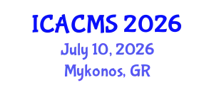 International Conference on Applied and Computational Mathematical Sciences (ICACMS) July 10, 2026 - Mykonos, Greece