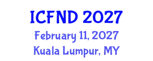 International Conference on Food, Nutrition and Diagnostics (ICFND) February 11, 2027 - Kuala Lumpur, Malaysia