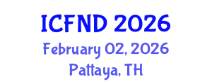 International Conference on Food, Nutrition and Diagnostics (ICFND) February 02, 2026 - Pattaya, Thailand