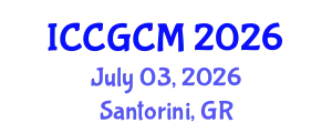 International Conference on Ceramic, Glass and Construction Materials (ICCGCM) July 03, 2026 - Santorini, Greece