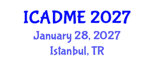 International Conference on Advanced Design and Manufacturing Engineering (ICADME) January 28, 2027 - Istanbul, Turkey