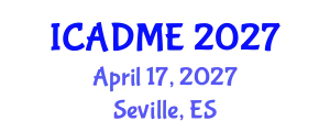International Conference on Advanced Design and Manufacturing Engineering (ICADME) April 17, 2027 - Seville, Spain