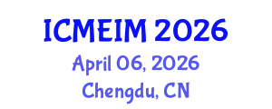 International Conference on Mechanical Engineering and Industrial Manufacturing (ICMEIM) April 06, 2026 - Chengdu, China